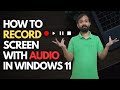 How to record screen on Windows 11 | Record screen with Audio in Windows 11