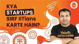 Why are Maximum Start-Up Founders IIT Pass Out? Play a Quiz on Indian Start-Ups? |Sahil Sir |Vedantu