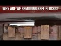 Removing 10 Keel Blocks From Under the Battleship: Why? How?