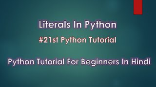 Literals In Python | # 21st Python Tutorial