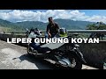 Leper Konaring Gunung Koyan | Honda Forza 250