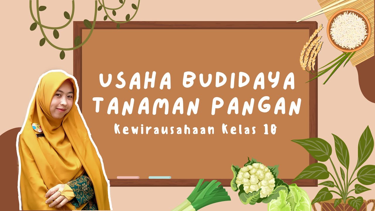 Usaha Budidaya Tanaman Pangan | Kewirausahaan Kelas 10 - YouTube