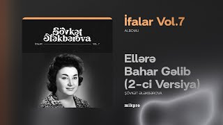 Şövkət Ələkbərova — Ellərə Bahar Gəlib (2-ci versiya) (Rəsmi Audio)