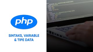 PHP - Sintaks PHP, Variable dan Tipe Data (Eps. 2)
