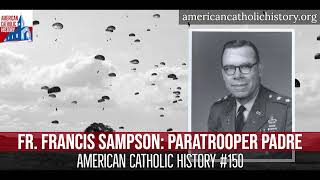 Fr. Francis Sampson: Paratrooper Padre - American Catholic History