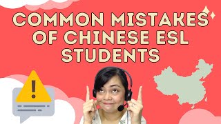 ESL FEEDBACK TIPS: Common Mistakes of Chinese ESL Students