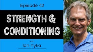 Ep. 42- Strength & Conditioning