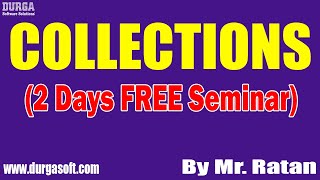 COLLECTIONS (2 Days FREE Seminar) tutorials || by Mr. Ratan On 12-03-2022 @9AM IST