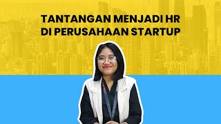 QnA - Tantangan menjadi HR di perusahaan startup