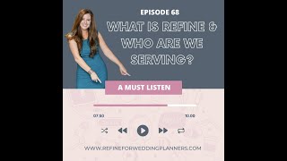 Ep 68: What is Refine and Who Are We Serving?