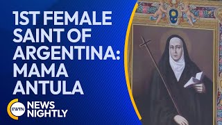 Mama Antula Becomes First Female Argentinian Saint | EWTN News Nightly