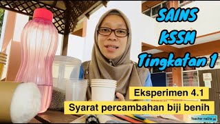 SAINS T1B4: Eksperimen 4.1 Syarat Percambahan Biji Benih