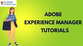 Adobe Experience Manager Training | Adobe Experience Manager Overview | AEM | Cloudfoundation