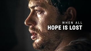 WHEN ALL HOPE IS LOST - Powerful Motivational Video