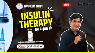 Insulin therapy  ||TNC Bullet Series #50 | Most Important Topic || Daily 7.00 AM || NURSING EXAM