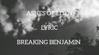 BREAKING BENJAMIN- ASHES OF EDEN LYRICS