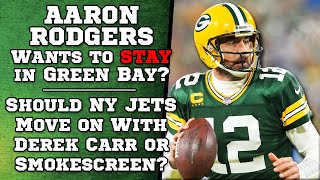 Aaron Rodgers wants to STAY IN GREEN BAY? Should Jets Pivot to Derek Carr?