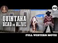 Quintana: Dead or Alive | Western | HD | Full movie in english
