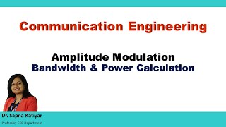 Communication Engineering - Bandwidth & Power Calculation of Amplitude Modulated Wave