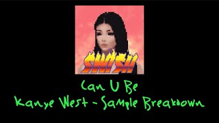 Can U Be - Kanye West Sample Breakdown
