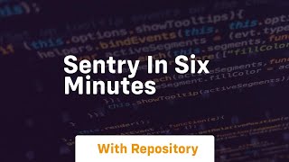 sentry in six minutes