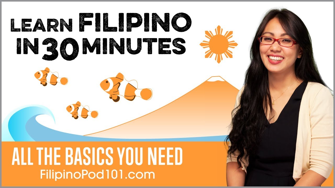 Learn Filipino In 30 Minutes All The Basics You Need Youtube