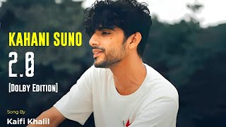 Kahani Suno 2.0[Dolby] - Kaifi Khalil (Official Video) | Hai Tamanna Humen Tumhen Dulhan Banaye