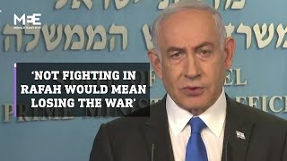 Netanyahu: ‘Not fighting in Rafah would mean losing the war’