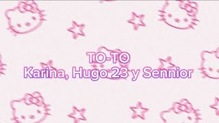 TO-TO, Karina, Hugo 23 y Sennior - letra