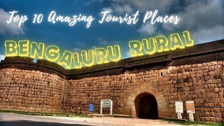 Bangalore Rural | Top 10 Tourist Places in Bengaluru Rural District | Bangalore Travel Guide