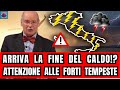 METEO ITALIA! OTTIME NOTIZIE SULLA FINE DEL CALDO! MA ATTENZIONE PER L'ARRIVO DI FORTISSIME TEMPESTE