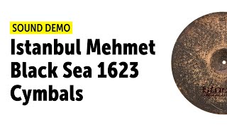 Istanbul Mehmet Black Sea 1623 Cymbals - Sound Demo