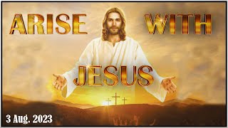 Arise With Jesus (3rd Aug 2023)