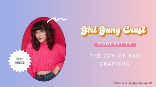 The Joy of Bad Crafting with Sam Reece