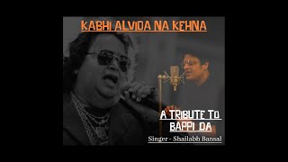 Kabhi Alvida Na Kehna | Bappi Lehri | kishor kumar | shailabh bansal | cover song |