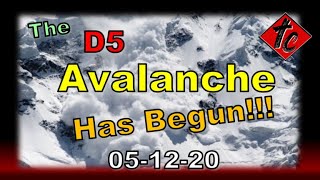 The D5 Avalanche Has Begun!!!