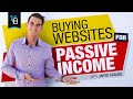 How To Start Buying Websites For Passive Income (FOR TOTAL BEGINNERS)