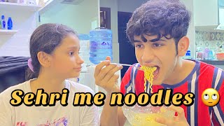 Sehri me khai noodles made by fariha🔥 | Maazsafder | vlog61