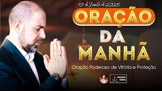 @ViniciusIracet ORAÇÃO DA MANHÃ 10 DE JUNHO 🙏 ORAÇÕES PODEROSAS PARA VITÓRIA E LIBERTAÇÃO