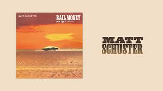 Matt Schuster - Bail Money (Audio)