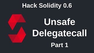 Unsafe Delegatecall (part 1) | Hack Solidity (0.6)