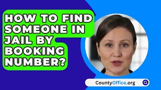 How To Find Someone In Jail By Booking Number? - CountyOffice.org