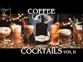 COFFEE COCKTAILS VOL II