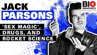 Jack Parsons: 'Sex Magic', Drugs, and Rocket Science