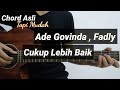 Chord Gitar Cukup Lebih Baik - Ade Govinda feat Fadly