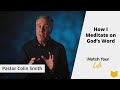 Feeding on Christ (How Pastor Colin Meditates on God's Word)