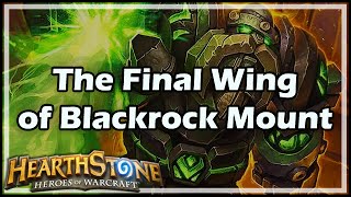 [Hearthstone] The Final Wing of Blackrock Mountain