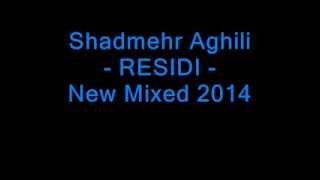Shadmehr Aghili - RESIDI - New Mixed 2014 / Iranian Music