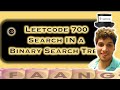 Search in a Binary Search Tree | Leetcode 700 | Matrix  2D 🔥🔥 | Live coding session