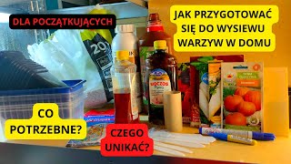 PRZYGOTOWANIE DO SIEWU Jak przygotować się do wysiewu roślin w domu? Rozsada w domu Pierwsze siewy